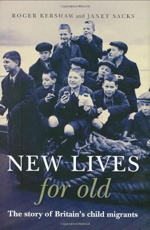 Bild des Verkufers fr New Lives for Old: The Story of Britain's Home Children by Kershaw, Roger, Sacks, Janet [Hardcover ] zum Verkauf von booksXpress