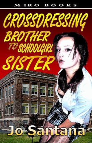 Seller image for Crossdressing: Brother to Schoolgirl Sister by Santana, Jo [Paperback ] for sale by booksXpress