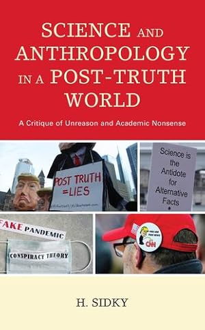 Seller image for Science and Anthropology in a Post-Truth World: A Critique of Unreason and Academic Nonsense by Sidky, H. [Paperback ] for sale by booksXpress