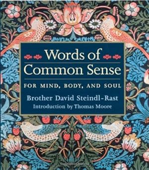 Imagen del vendedor de Words Of Common Sense by David Steindl-Rast, Thomas Moore [Hardcover ] a la venta por booksXpress