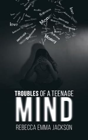 Bild des Verkufers fr Troubles of a Teenage Mind by Jackson, Rebecca Emma [Paperback ] zum Verkauf von booksXpress