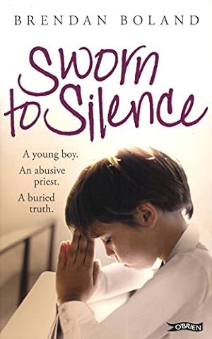 Seller image for Sworn to Silence: A Young Boy. an Abusive Priest. a Buried Truth. by Boland, Brendan, Macintyre, Darragh [Paperback ] for sale by booksXpress