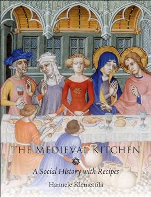 Bild des Verkufers fr The Medieval Kitchen: A Social History with Recipes by Klemettilä, Hannele [Hardcover ] zum Verkauf von booksXpress