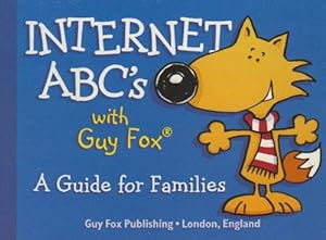 Seller image for Internet ABCs with Guy Fox: A Guide for Families by Braff, Kimberly, Ulmer, Frederik, Boyce, Judith [Paperback ] for sale by booksXpress