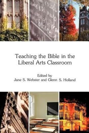 Seller image for Teaching the Bible in the Liberal Arts Classroom [Paperback ] for sale by booksXpress