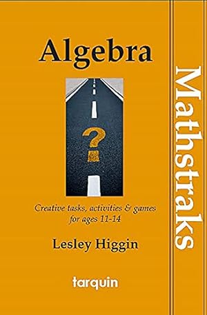 Bild des Verkufers fr Mathstraks: Algebra: Creative tasks, activities & games for ages 11-14 (Mathtraks) by Lesley Higgin [Paperback ] zum Verkauf von booksXpress