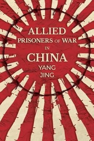 Seller image for Allied Prisoners of War in China by Jing, Yang [Paperback ] for sale by booksXpress