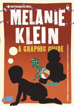 Imagen del vendedor de Introducing Melanie Klein: A Graphic Guide by Hinshelwood, Robert, Robinson, Susan [Paperback ] a la venta por booksXpress
