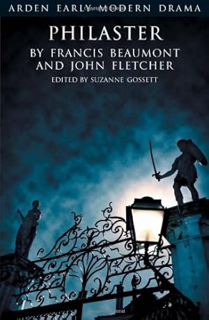 Imagen del vendedor de Philaster (Arden Early Modern Drama) by Beaumont, Francis, Fletcher, John [Paperback ] a la venta por booksXpress