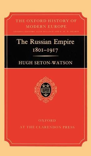 Bild des Verkufers fr The Russian Empire, 1801-1917 (Oxford History of Modern Europe) zum Verkauf von WeBuyBooks
