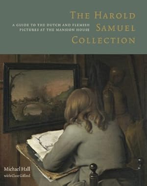 Bild des Verkufers fr The Harold Samuel Collection: A Guide to the Dutch and Flemish Pictures at the Mansion House by Gifford, Clare, Hall, Michael [Paperback ] zum Verkauf von booksXpress