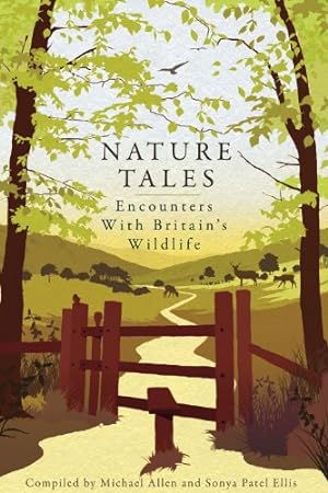 Seller image for Nature Tales: Encounters With Britain's Wildlife by Allen, Michael, Patel Ellis, Sonya [Paperback ] for sale by booksXpress