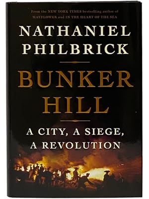 Seller image for Bunker Hill: A City, a Siege, a Revolution for sale by Yesterday's Muse, ABAA, ILAB, IOBA
