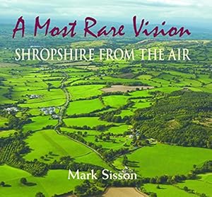 Seller image for A Most Rare Vision: Shropshire from the Air by Sisson, Mark [Hardcover ] for sale by booksXpress