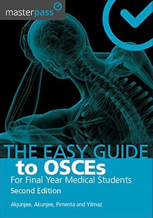 Image du vendeur pour The Easy Guide to OSCEs for Final Year Medical Students, Second Edition (MasterPass) by Akunjee, Nazmul, Akunjee, Muhammed, Pimenta, Dominic, Yilmaz, Dilsan [Paperback ] mis en vente par booksXpress