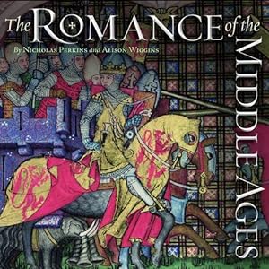 Seller image for The Romance of the Middle Ages by Perkins, Nicholas, Wiggins, Alison [Paperback ] for sale by booksXpress