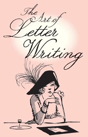 Seller image for The Art of Letter Writing [Hardcover ] for sale by booksXpress