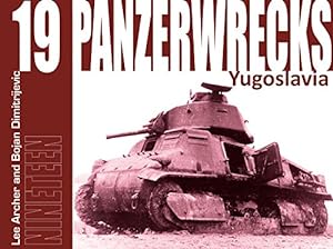 Seller image for Panzerwrecks 19: Yugoslavia by Archer, Lee, Dimitrijevic, Bojan [Paperback ] for sale by booksXpress