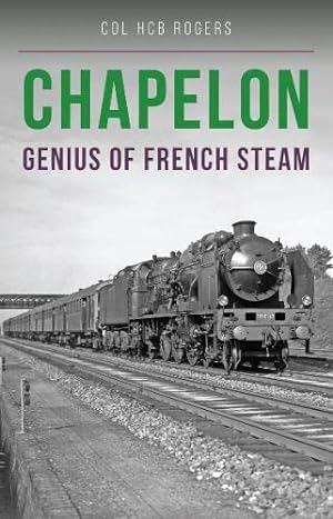 Bild des Verkufers fr Chapelon: Genius of French Steam [Paperback ] zum Verkauf von booksXpress