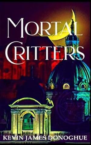 Seller image for Mortal Critters by Donoghue, Kevin J [Paperback ] for sale by booksXpress