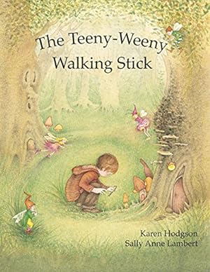 Seller image for The Teeny-Weeny Walking Stick by Hodgson, Karen, Lambert, Sally Anne [Paperback ] for sale by booksXpress