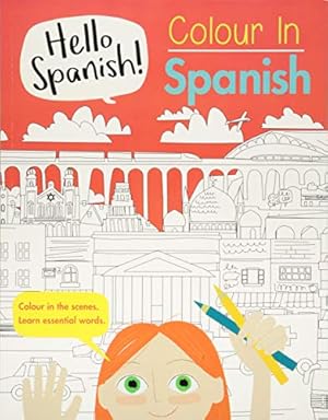 Seller image for Colour In Spanish (Hello Spanish) by Sam Hutchinson, Kim Hankinson (illustrator) [Paperback ] for sale by booksXpress