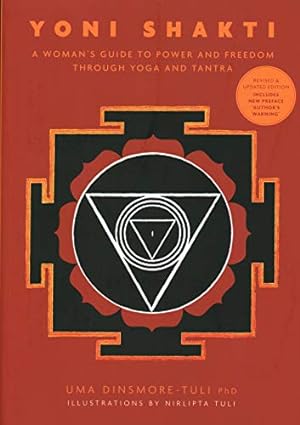Seller image for Yoni Shakti: A Woman's Guide to Power and Freedom Through Yoga and Tantra by Dinsmore-Tuli, Uma [Paperback ] for sale by booksXpress