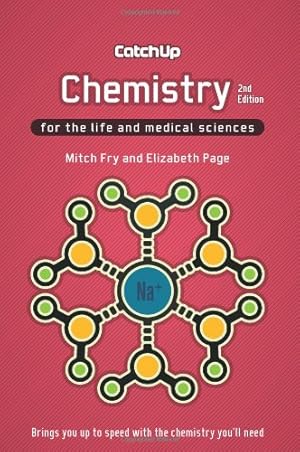 Immagine del venditore per Catch Up Chemistry 2e: For the Life and Medical Sciences by Page, Elizabeth, Fry, Mitch [Paperback ] venduto da booksXpress