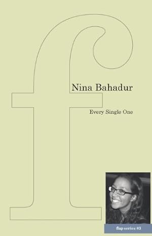 Seller image for Every Single One (The Flap Pamphlet Series) by Nina Bahadur [Pamphlet ] for sale by booksXpress
