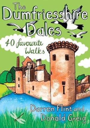 Image du vendeur pour The Dumfriesshire Dales: 40 favourite walks by Darren Flint (author), Donald Greig (author) [Paperback ] mis en vente par booksXpress