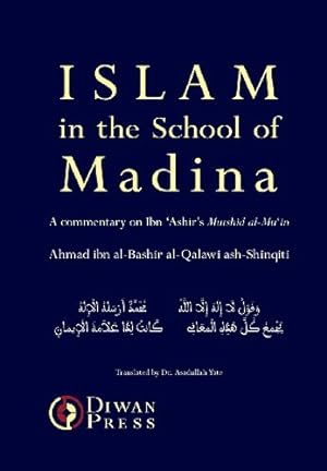 Image du vendeur pour Islam in the School of Madina by Ash-Shinqiti, Ahmad Al-Qalawi [Hardcover ] mis en vente par booksXpress