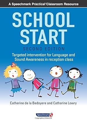 Imagen del vendedor de School Start: Targeted Intervention for Language and Sound Awareness in Reception Class, 2nd Edition by de la Bedoyere, Catherine, Lowry, Cath [Paperback ] a la venta por booksXpress