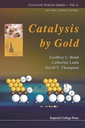 Image du vendeur pour Catalysis By Gold (Catalytic Science) by Bond, Geoffrey C [Paperback ] mis en vente par booksXpress