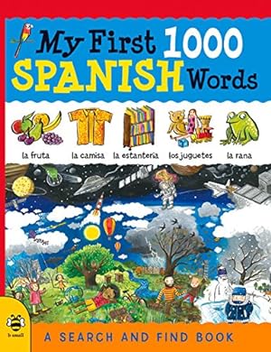 Seller image for My First 1000 Spanish Words (My First 1000 Words) by Martineau, Susan, Hutchinson, Sam, Millar, Louise, Bruzzone, Catherine [Paperback ] for sale by booksXpress