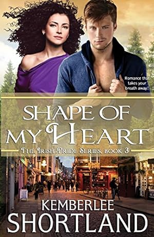 Seller image for Shape of my Heart (Irish Pride) (Volume 3) by Shortland, Kemberlee [Paperback ] for sale by booksXpress
