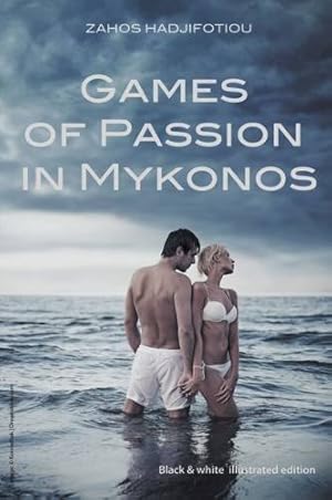Image du vendeur pour Games of Passion in Mykonos by Hadjifotiou, Zahos [Paperback ] mis en vente par booksXpress