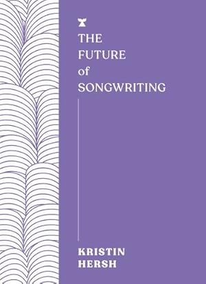 Imagen del vendedor de The Future of Songwriting (FUTURES) by Hersh, Kristin [Paperback ] a la venta por booksXpress