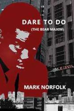 Immagine del venditore per Dare to Do: (The Bear Maxim) by Norfolk, Mark [Paperback ] venduto da booksXpress