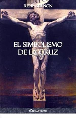 Seller image for El Simbolismo de la Cruz (Spanish Edition) by Guénon, René [Paperback ] for sale by booksXpress