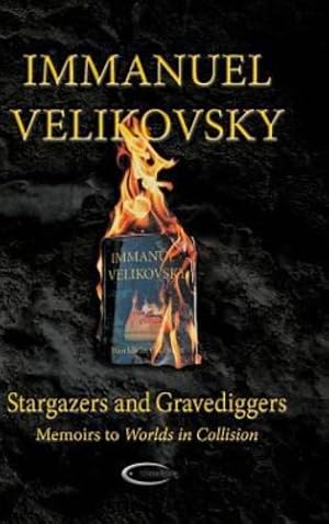 Seller image for Stargazers and Gravediggers: Memoirs to Worlds in Collision by Velikovsky, Immanuel [Hardcover ] for sale by booksXpress