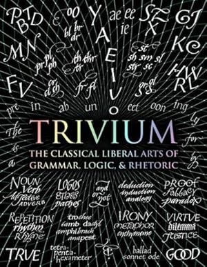 Seller image for Trivium: The Classical Liberal Arts of Grammar, Logic, & Rhetoric (Wooden Books) by John Michell (author), Rachel Holley (author), Octavia Wynne (author), Earl Fontainelle (author), Adina Arvatu (author), Andrew Aberdein (author), Beabout (author) [Hardcover ] for sale by booksXpress
