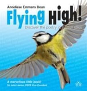 Seller image for Flying High: Discover the Poetry in British Birds by Anneliese Emmans Dean (author) [Paperback ] for sale by booksXpress