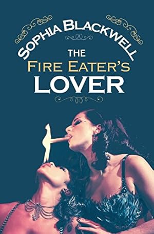 Image du vendeur pour The Fire Eater's Lover by Blackwell, Sophia [Paperback ] mis en vente par booksXpress