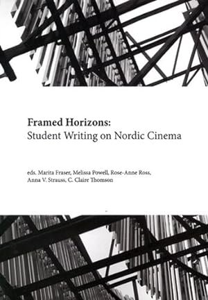 Bild des Verkufers fr Framed Horizons: Student Writing on Nordic Cinema (Norvik Press Series C: Student Writing) by Marita Fraser [Paperback ] zum Verkauf von booksXpress