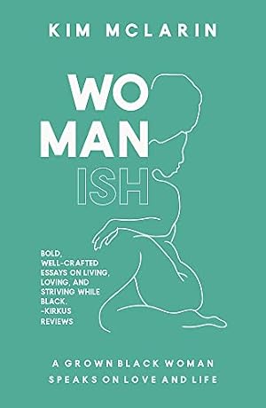 Seller image for Womanish: A Grown Black Woman Speaks on Love and Life [Paperback ] for sale by booksXpress