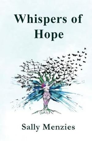 Bild des Verkufers fr Whispers of Hope: An Empowering Testament of Transformation Poetry by Menzies, Sally [Paperback ] zum Verkauf von booksXpress