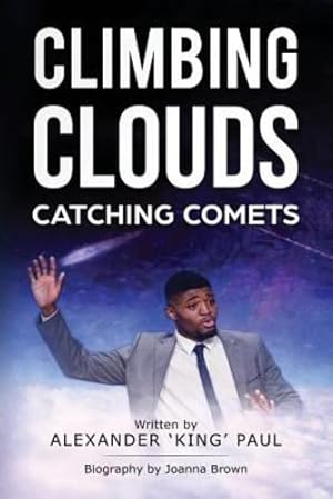Imagen del vendedor de Climbing Clouds Catching Comets by Paul, Alexander, Brown, Joanna [Paperback ] a la venta por booksXpress