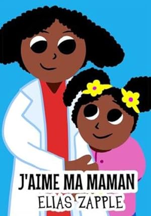 Seller image for J'aime ma maman (J'Aime Les Contes Du Soir) (French Edition) by Zapple, Elias [Paperback ] for sale by booksXpress