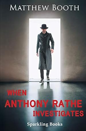 Seller image for When Anthony Rathe Investigates by Matthew Booth [Paperback ] for sale by booksXpress