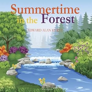 Image du vendeur pour Summertime in the Forest by Kurtz, Edward Alan [Paperback ] mis en vente par booksXpress
